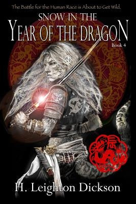 Snow in the Year of the Dragon by Dickson, H. Leighton