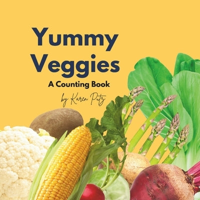 Yummy Veggies: A Counting Book by Putz, Karen