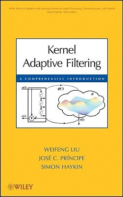 Kernel Adaptive Filtering by Principe