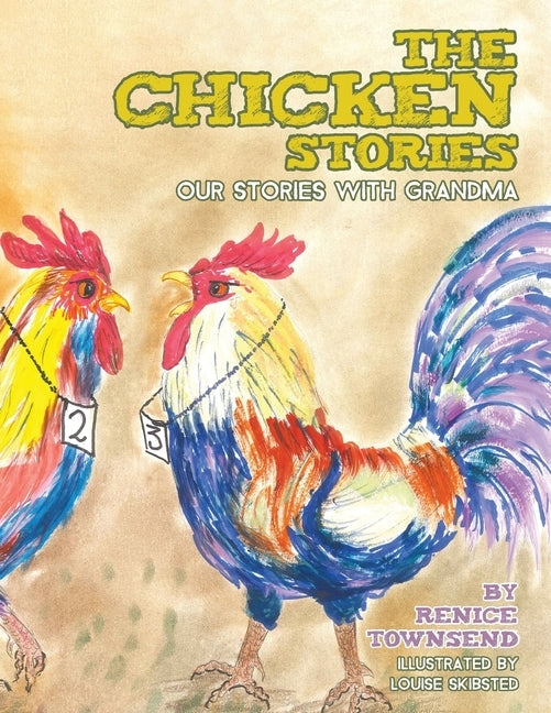 The Chicken Stories: Our Stories with Grandma by Townsend, Renice