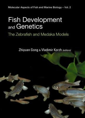 Fish Development and Genetics: The Zebrafish and Medaka Models by Gong, Zhiyuan