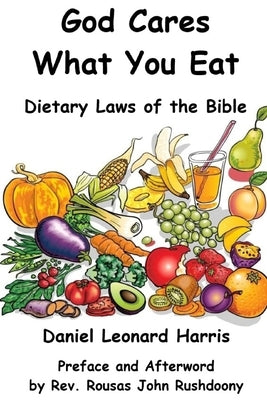 God Cares What You Eat - Dietary Laws of the Bible by Harris, Daniel Leonard