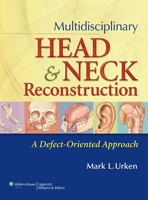 Head and Neck: Flaps and Reconstruction Package by Urken, Mark
