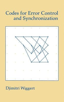 Codes for Error Control and Synchronization by Wiggert, Djimitri