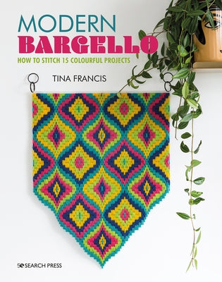 Modern Bargello: How to Stitch 15 Colourful Projects by Francis, Tina