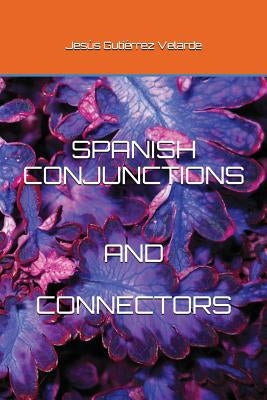 Spanish Conjunctions and Connectors by Gutiérrez Velarde, Jesús