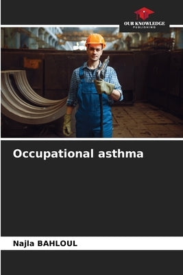 Occupational asthma by Bahloul, Najla