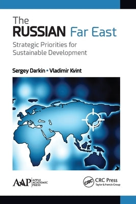 The Russian Far East: Strategic Priorities for Sustainable Development by Darkin, Sergey
