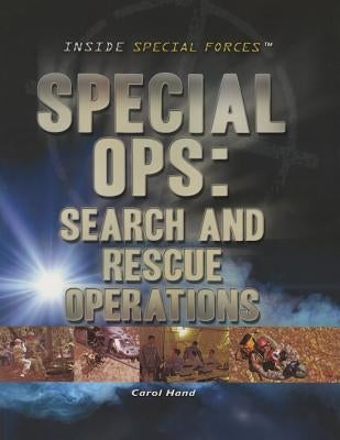 Special Ops: Search and Rescue Operations by Hand, Carol