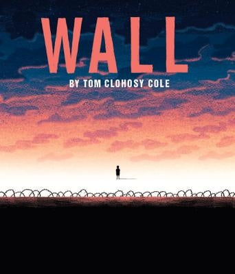 Wall by Cole, Tom Clohosy