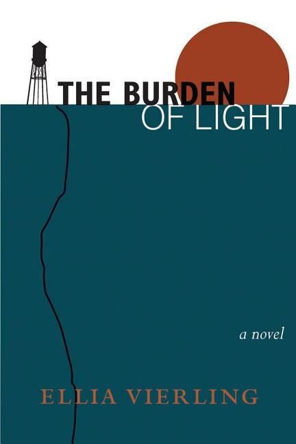 The Burden of Light by Vierling, Ellia