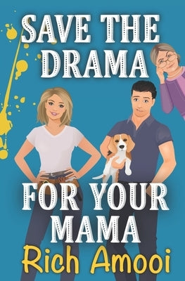Save the Drama for Your Mama by Amooi, Rich