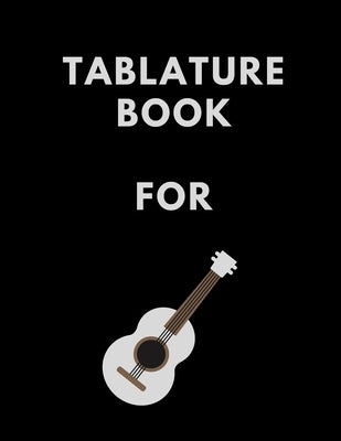 Tablature Book For Guitar: Guitar Tab Book For Kids And Adults, Birthday Gift, 150pages, "8.5x11"in, Soft Cover, Matte Finish by Mk, Mr Global