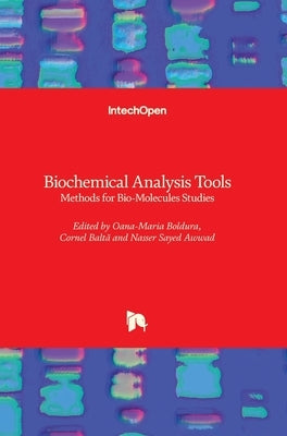 Biochemical Analysis Tools: Methods for Bio-Molecules Studies by Boldura, Oana-Maria