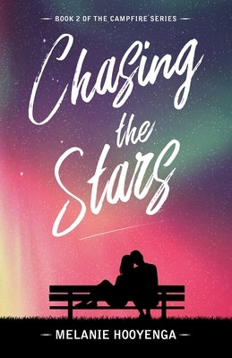 Chasing the Stars by Hooyenga, Melanie