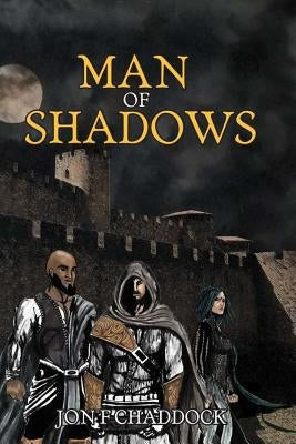 Man of Shadows by Chaddock, Jon F.