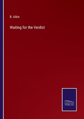 Waiting for the Verdict by Aikin, B.