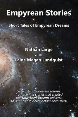 Empyrean Stories: Short Tales of Empyrean Dreams by Large, Nathan R.