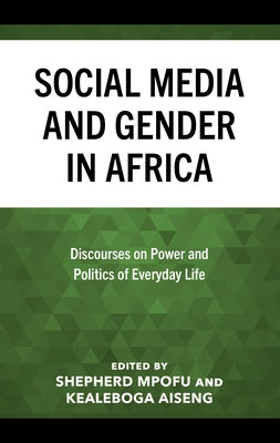 Social Media and Gender in Africa by Mpofu, Shepherd