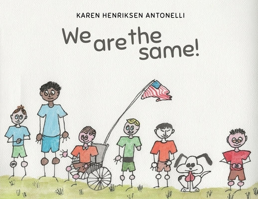 We Are the Same! by Henriksen Antonelli, Karen
