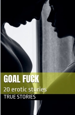 Goal Fuck by Stories, True