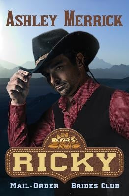 Ricky: A Sweet Western Historical Romance by Merrick, Ashley