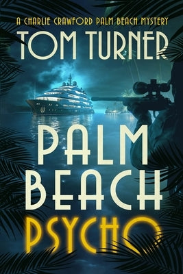 Palm Beach Psycho by Turner, Tom