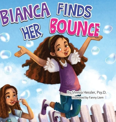 Bianca Finds Her Bounce by Hessler, Shreya