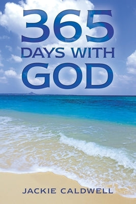 365 Days with God by Caldwell, Jackie