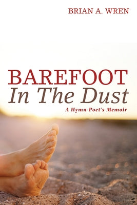 Barefoot in the Dust by Wren, Brian a.