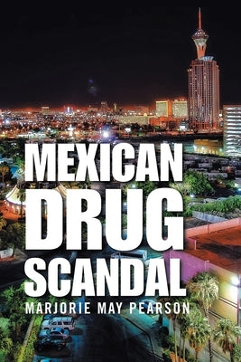 Mexican Drug Scandal by Pearson, Marjorie May