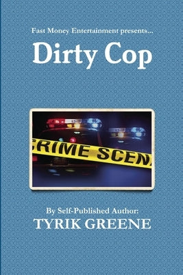 Dirty Cop by Greene, Tyrik