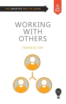 Working with Others: Smart Skills by Kay, Frances