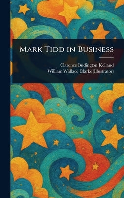 Mark Tidd in Business by Kelland, Clarence Budington