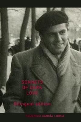 SONNETS OF DARK LOVE - Bilingual Edition: Sonetos del Amor Oscuro - English and Spanish version by Trundell, George Patrick