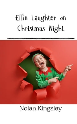 Elfin Laughter on Christmas Night by Kingsley, Nolan