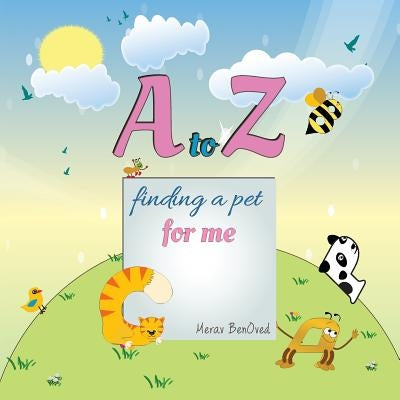 A to Z Finding a Pet for Me by Ben Oved, Merav