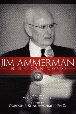 Jim Ammerman in His Own Words by Klingenschmitt, Gordon J.