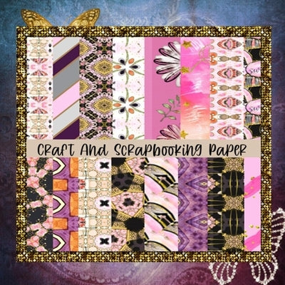 Craft And Scrapbooking Paper: Pink, Brass, Purple Geometric and Watercolor Designs - 8 x 8 Inch Double-Sided Patterns - 20 Pages, 40 Designs for Scr by Ina, Designs