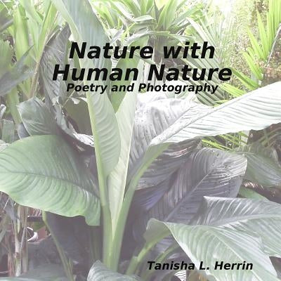 Nature with Human Nature by Herrin, Tanisha L.