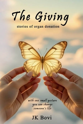 The Giving, stories of organ donation by Bovi, Jk