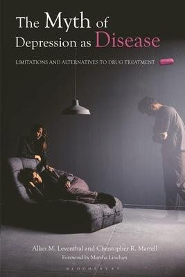 The Myth of Depression as Disease: Limitations and Alternatives to Drug Treatment by Leventhal, Allan