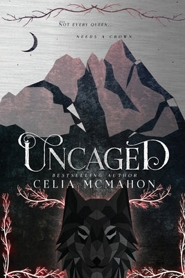 Uncaged by McMahon, Celia