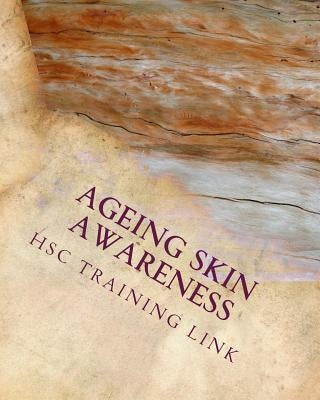 Ageing Skin Awareness: Health and Social Care Training Workbook by Rogers, Susan P.