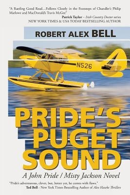 Pride's Puget Sound: A John Pride/Misty Jackson Novel by Bell, Robert Alex