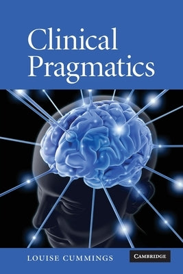 Clinical Pragmatics by Cummings, Louise