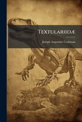 Textulariidæ by Cushman, Joseph Augustine