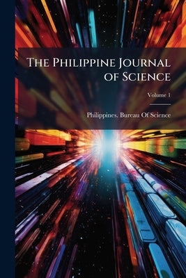 The Philippine Journal of Science; Volume 1 by Philippines Bureau of Science