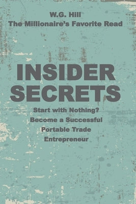 Insider Secrets: Become a Successful Portable Trade Entrepreneur by Grandpa