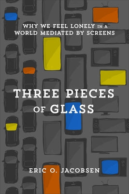 Three Pieces of Glass by Jacobsen, Eric O.